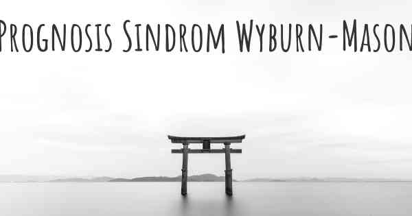 Prognosis Sindrom Wyburn-Mason