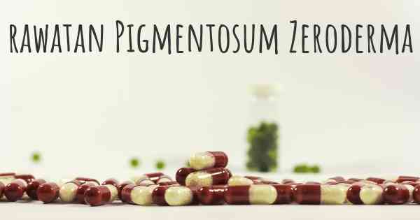 rawatan Pigmentosum Zeroderma