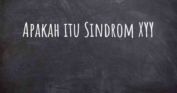 Apakah itu Sindrom XYY