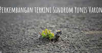 Perkembangan terkini Sindrom Yunis Varon