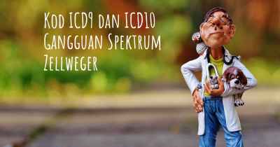 Kod ICD9 dan ICD10 Gangguan Spektrum Zellweger