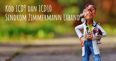 Kod ICD9 dan ICD10 Sindrom Zimmermann Laband