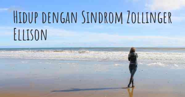 Hidup dengan Sindrom Zollinger Ellison