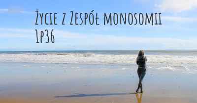 Życie z Zespół monosomii 1p36
