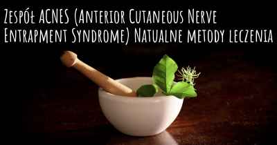 Zespół ACNES (Anterior Cutaneous Nerve Entrapment Syndrome) Natualne metody leczenia