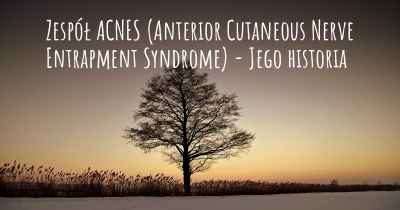 Zespół ACNES (Anterior Cutaneous Nerve Entrapment Syndrome) - Jego historia
