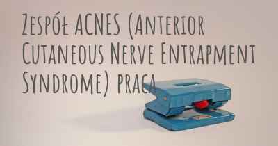 Zespół ACNES (Anterior Cutaneous Nerve Entrapment Syndrome) praca