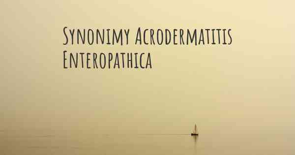 Synonimy Acrodermatitis Enteropathica