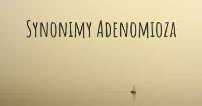 Synonimy Adenomioza