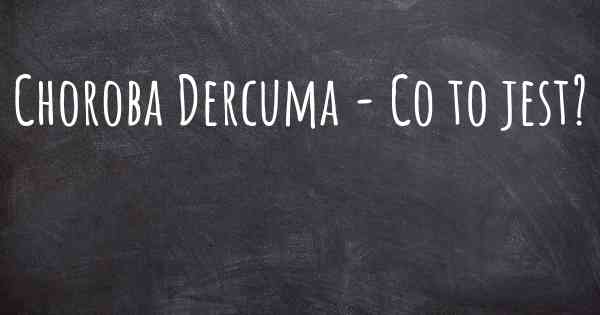 Choroba Dercuma - Co to jest?