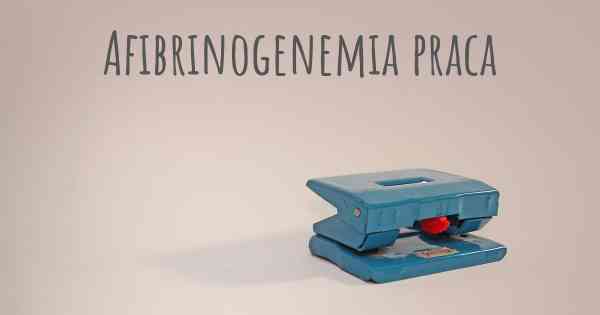 Afibrinogenemia praca