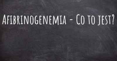 Afibrinogenemia - Co to jest?