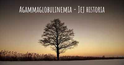 Agammaglobulinemia - Jej historia