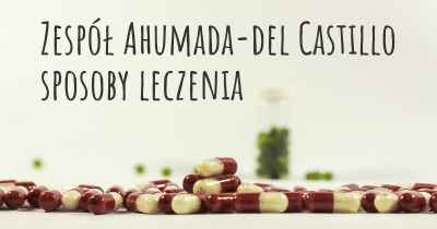 Zespół Ahumada-del Castillo sposoby leczenia