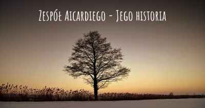 Zespół Aicardiego - Jego historia