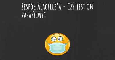 Zespół Alagille'a - Czy jest on zaraźliwy?