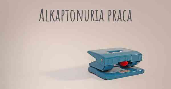 Alkaptonuria praca