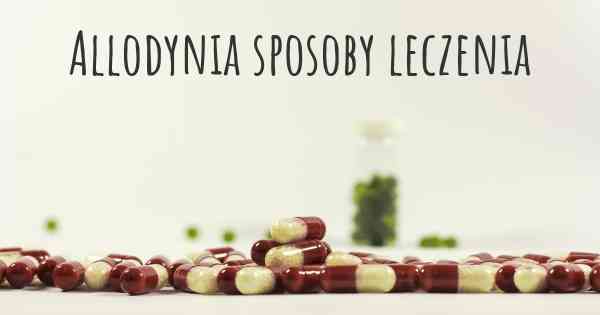 Allodynia sposoby leczenia