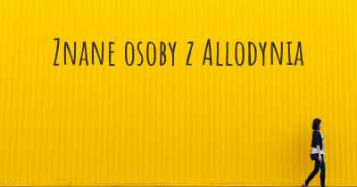 Znane osoby z Allodynia