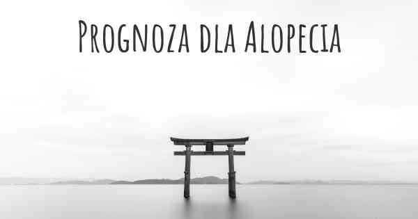 Prognoza dla Alopecia