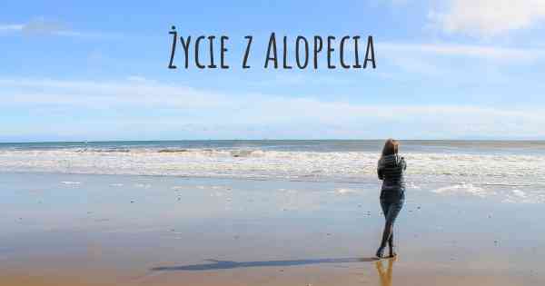 Życie z Alopecia