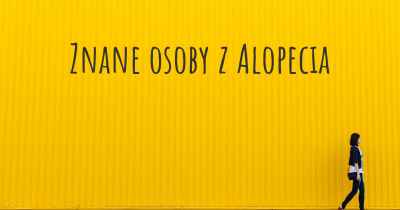 Znane osoby z Alopecia