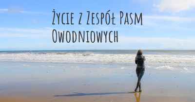 Życie z Zespół Pasm Owodniowych