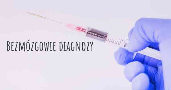 Bezmózgowie diagnozy