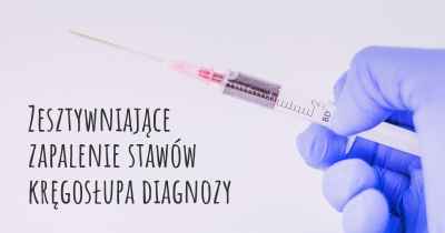 Zesztywniające zapalenie stawów kręgosłupa diagnozy