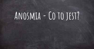 Anosmia - Co to jest?