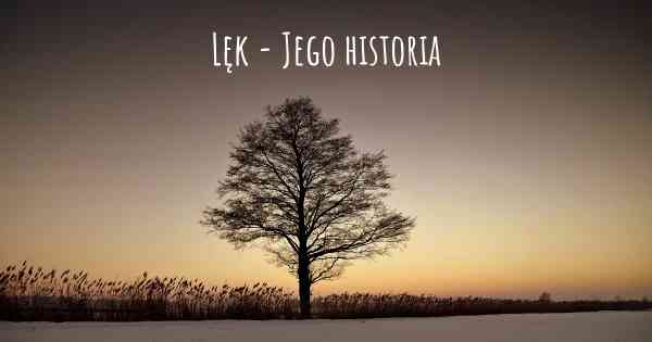 Lęk - Jego historia