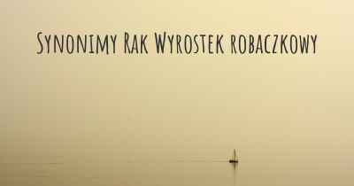 Synonimy Rak Wyrostek robaczkowy