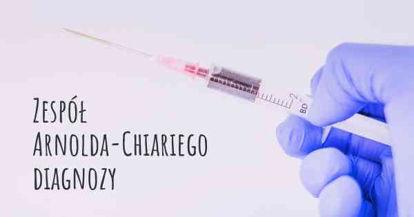 Zespół Arnolda-Chiariego diagnozy