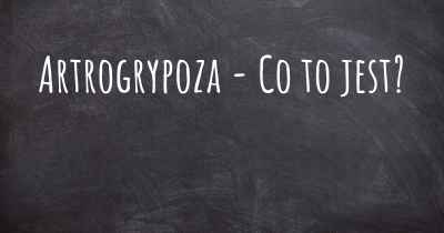 Artrogrypoza - Co to jest?