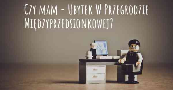 Czy mam - Ubytek W Przegrodzie Międzyprzedsionkowej?