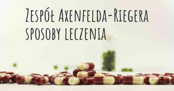 Zespół Axenfelda-Riegera sposoby leczenia