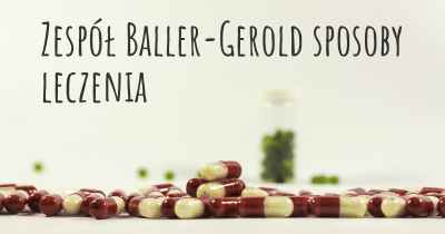 Zespół Baller-Gerold sposoby leczenia