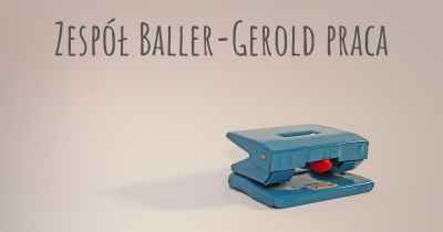 Zespół Baller-Gerold praca