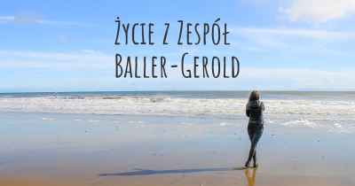 Życie z Zespół Baller-Gerold