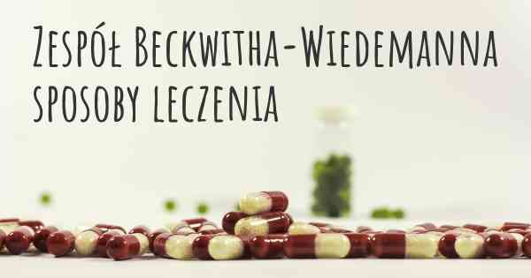 Zespół Beckwitha-Wiedemanna sposoby leczenia