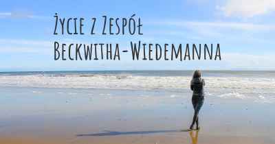 Życie z Zespół Beckwitha-Wiedemanna