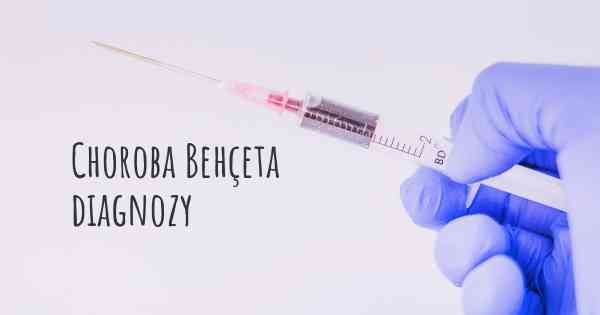 Choroba Behçeta diagnozy