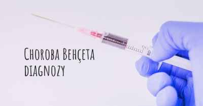 Choroba Behçeta diagnozy