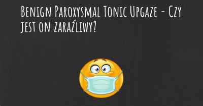 Benign Paroxysmal Tonic Upgaze - Czy jest on zaraźliwy?