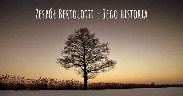 Zespół Bertolotti - Jego historia