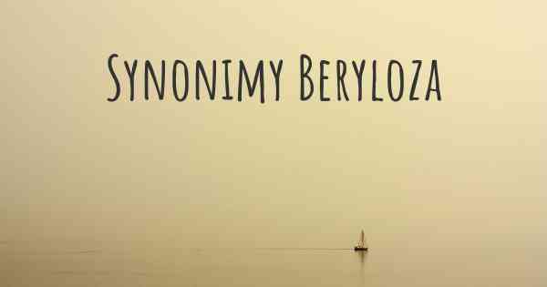 Synonimy Beryloza