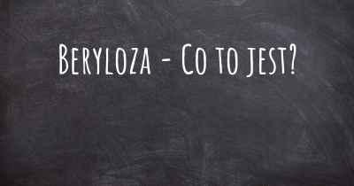 Beryloza - Co to jest?