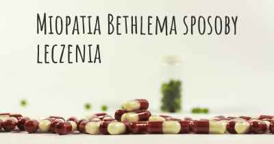 Miopatia Bethlema sposoby leczenia