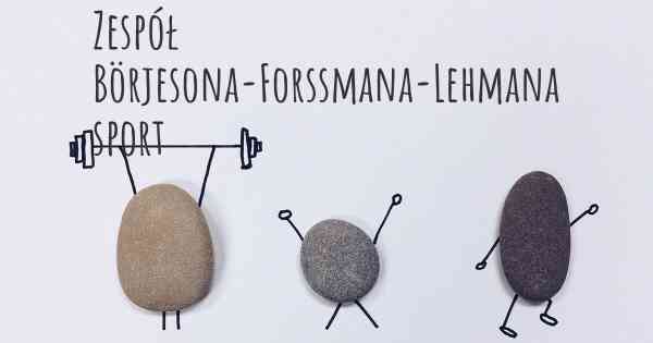 Zespół Börjesona-Forssmana-Lehmana sport
