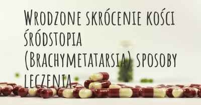 Wrodzone skrócenie kości śródstopia (Brachymetatarsia) sposoby leczenia